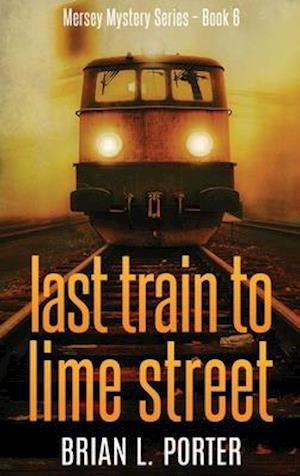 Last Train to Lime Street: Large Print Hardcover Edition