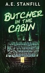 Butcher In The Cabin 