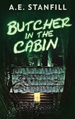 Butcher In The Cabin