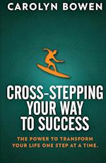 Cross-Stepping Your Way To Success