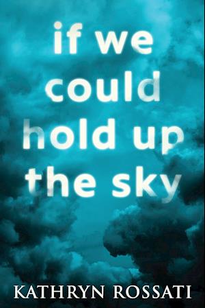 If We Could Hold Up The Sky: Large Print Edition