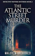 The Atlantic Street Murder 