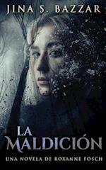 La Maldición - Una novela de Roxanne Fosch