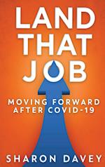 Land That Job - Moving Forward After Covid-19 