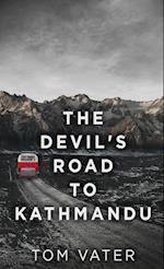 The Devil's Road To Kathmandu 