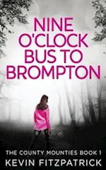 Nine O'Clock Bus To Brompton 