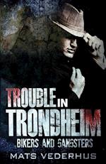 Trouble In Trondheim 