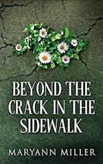 Beyond The Crack In The Sidewalk 