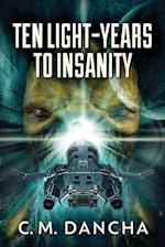 Ten Light-Years To Insanity 