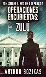 Operaciones Encubiertas - Zulú