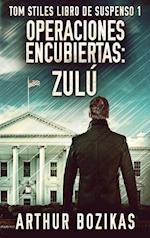 Operaciones Encubiertas - Zulú