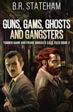 Guns, Gams, Ghosts and Gangsters 