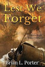 Lest We Forget: An Anthology Of Remembrance 