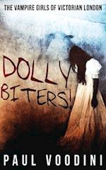 Dolly Biters - The Vampire Girls of Victorian London: A Victorian Horror Anthology 