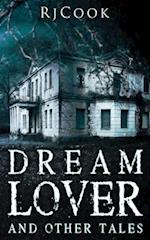 Dream Lover And Other Tales: An Anthology 