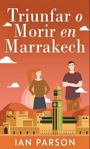 Triunfar O Morir En Marrakech