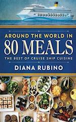 Around The World in 80 Meals: The Best Of Cruise Ship Cuisine 