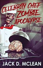 Celebrity Chef Zombie Apocalypse 