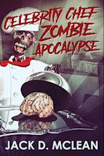 Celebrity Chef Zombie Apocalypse 