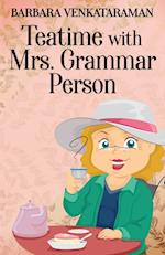 Teatime With Mrs. Grammar Person 