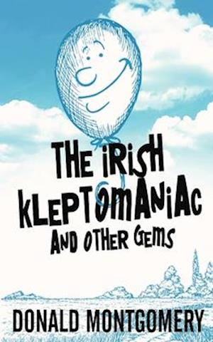 The Irish Kleptomaniac and other Gems