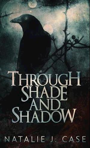 Through Shade And Shadow