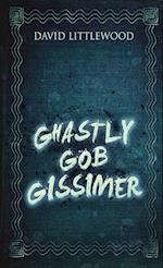 Ghastly Gob Gissimer