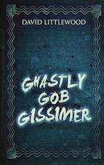 Ghastly Gob Gissimer