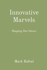 Innovative Marvels