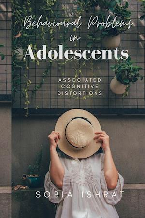 Behavioural Problems in Adolescents - Associated Cognitive Distortions