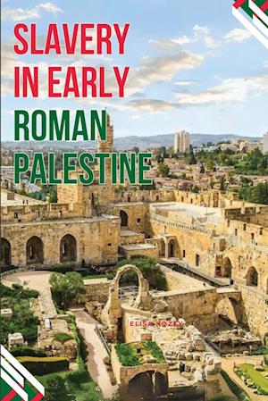 Enslaved Realities in Ancient Palestine