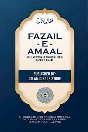 Fazail E Amaal : Full Version of Original Book Fazail E Amaal - Not Abridged Version - 948 Pages