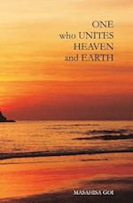 One Who Unites Heaven and Earth: The Autobiography of Masahisa Goi 