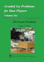 Graded Go Problems for Dan Players, Volume Six