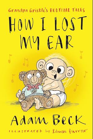 How I Lost My Ear (Grandpa Gristle's Bedtime Tales)