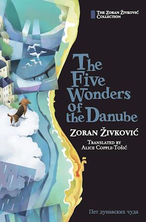 The Five Wonders of the Danube