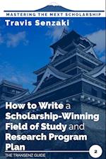 How to Write a Scholarship-Winning Field of Study and Research Program Plan