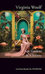 Kew Gardens & A Society