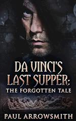 Da Vinci's Last Supper - The Forgotten Tale