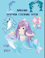 Amazing Dolphin Coloring Book For Kids