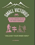 Small Victories - A Coloring Book Of Kids Heroes