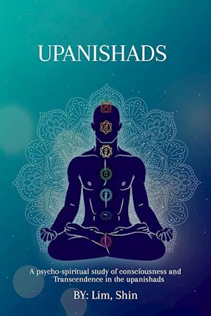 A psycho-spiritual study of consciousness and transcendence in the Upanishads