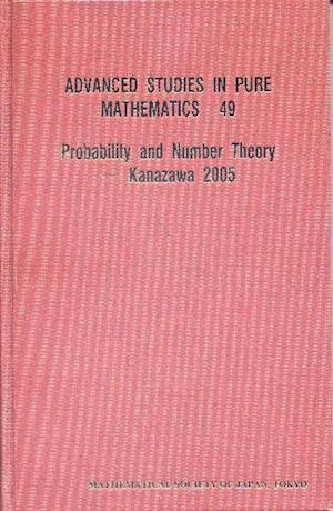 Probability And Number Theory -- Kanazawa 2005