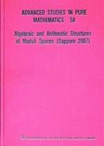 Algebraic And Arithmetic Structures Of Moduli Spaces (Sapporo 2007)