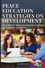 The peace education strategies on development of conflict resolution skills among adolescent students 