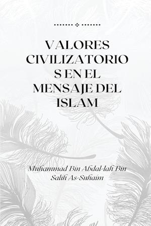 VALORES CIVILIZATORIOS EN EL MENSAJE DEL ISLAM