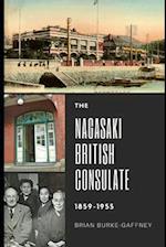 The Nagasaki British Consulate: 1859-1955 