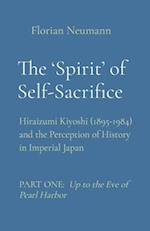 The 'Spirit' of Self-Sacrifice: Hiraizumi Kiyoshi (1895-1984) and the Perception of History in Imperial Japan 