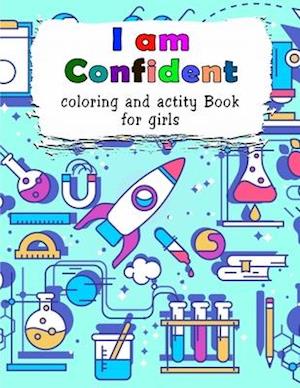 I am Confident-Coloring and Activity Book for Girls