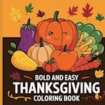 Thanksgiving Bold & Easy Coloring Book for Kids 4-8